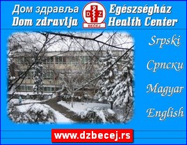 Clinics, doctors, hospitals, spas, laboratories, www.dzbecej.rs